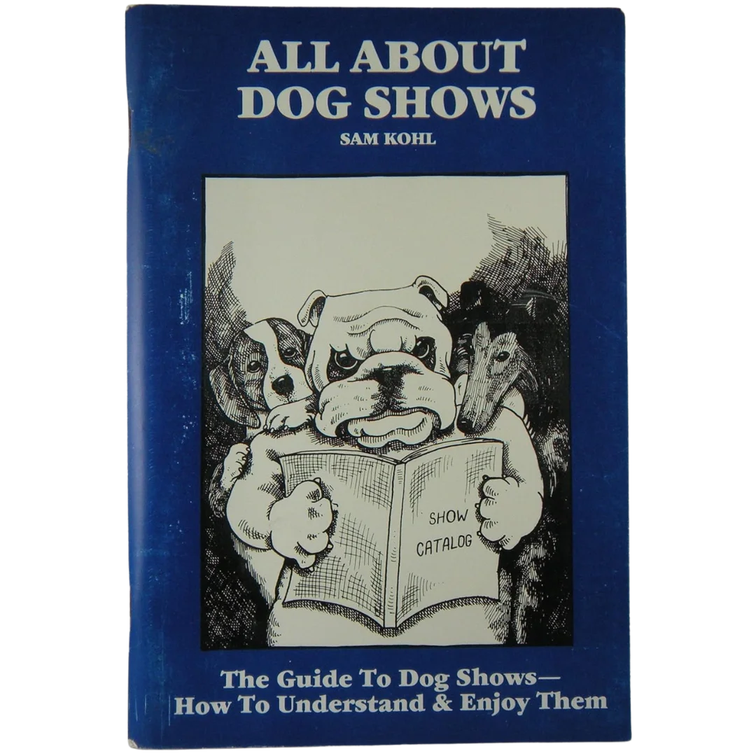 all-about-dog-shows-by-sam-kohl-3rd-edition